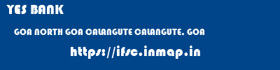 YES BANK  GOA NORTH GOA CALANGUTE CALANGUTE, GOA  ifsc code